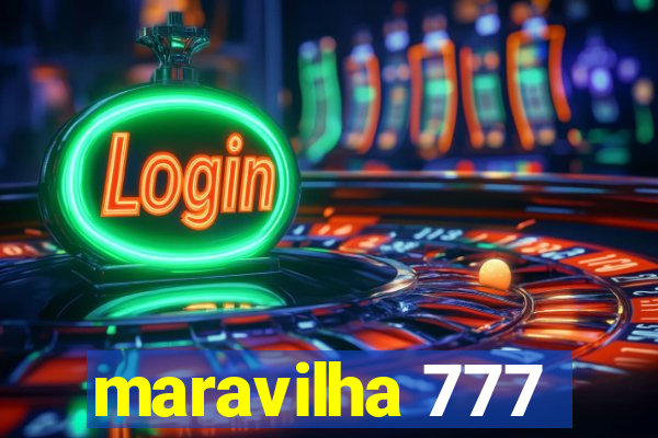 maravilha 777